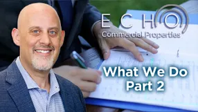 Echo Commercial Properties: What We Do Part 2