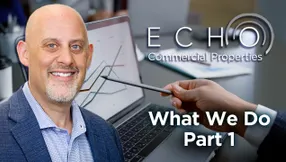 ECHO Commercial Properties: What We Do Part 1
