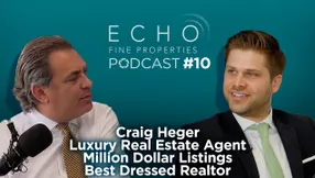 ECHO Real Estate PODcast | Best Dressed Realtor | $100M+ Sales | Craig Heger